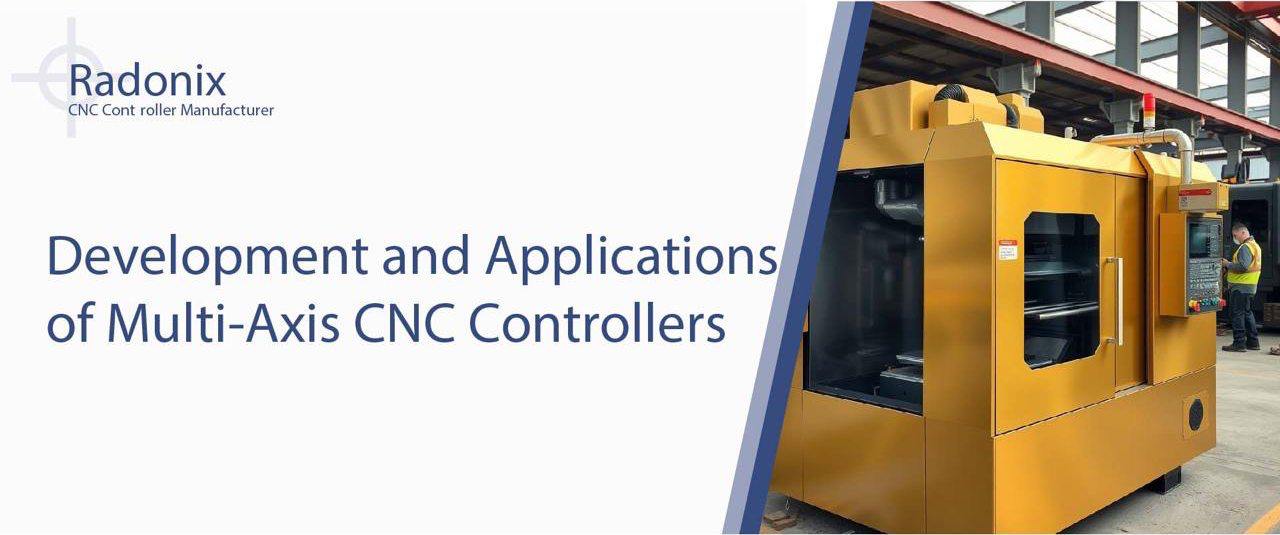 Radonix Development and Applications of Multi-Axis CNC Controllers